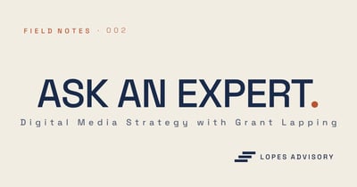 Ask an Expert: Digital Media Strategy with Grant Lapping