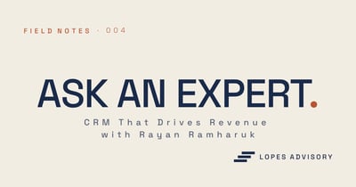 Ask an Expert: CRM That Drives Revenue with Rayan Ramharuk