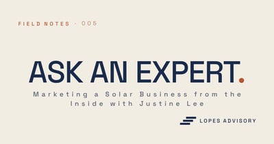 Ask an Expert: Marketing a Solar Business from the Inside with Justine Lee