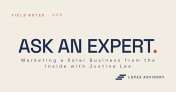 Ask an Expert Marketing a Solar Business from the Inside with Justine Lee